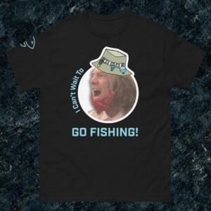 I Can't Wait To Go Fishing Tee